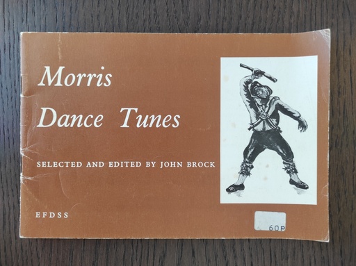 Morris Dance Tunes Book Selected and Edited by John Brock